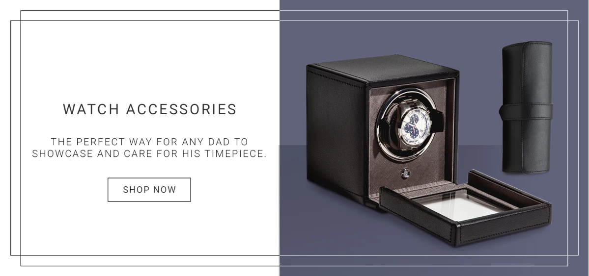 Watch accessories for Father's Day at Baker Brothers Diamonds