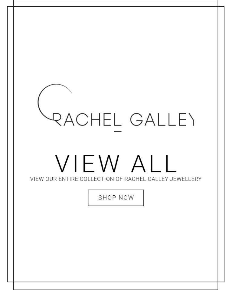 View the entire Rachel Galley collection of jewellery at Baker Brothers Diamonds