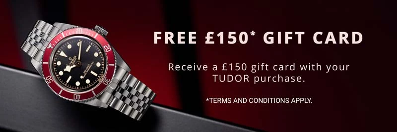 Receive a free £150 gift card with your TUDOR watch purchase.